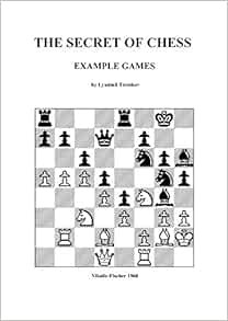 GET [KINDLE PDF EBOOK EPUB] The Secret of Chess: Example Games by Lyudmil Tsvetkov 📚