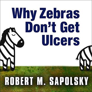 [Get] [KINDLE PDF EBOOK EPUB] Why Zebras Don't Get Ulcers by  Robert M. Sapolsky 📬