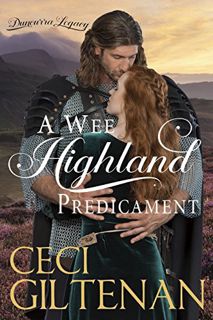 Get EBOOK EPUB KINDLE PDF A Wee Highland Predicament: A Duncurra Legacy Novel by  Ceci Giltenan 📃