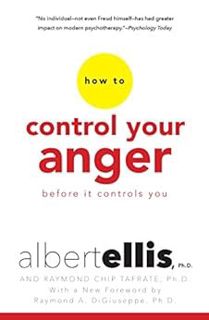 [Read] KINDLE PDF EBOOK EPUB How To Control Your Anger Before It Controls You by Albert Ellis,Raymon