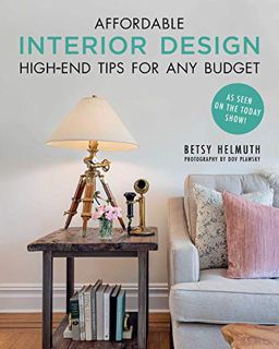 [READ] [PDF EBOOK EPUB KINDLE] Affordable Interior Design: High-End Tips for Any Budget by  Betsy He
