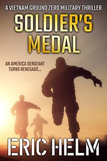 VIEW [KINDLE PDF EBOOK EPUB] Soldier's Medal (Vietnam Ground Zero Military Thrillers Book 5) by  Eri