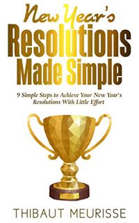 [Read] KINDLE PDF EBOOK EPUB New Year's Resolutions Made Simple: 9 Simple Steps To Achieve Your New