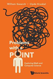 [READ] EBOOK EPUB KINDLE PDF Problems With A Point: Exploring Math And Computer Science by  William