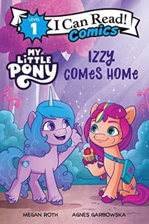 VIEW KINDLE PDF EBOOK EPUB My Little Pony: Izzy Comes Home (I Can Read Comics Level 1) by  Hasbro &