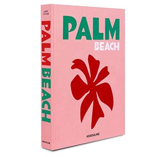 [GET] [KINDLE PDF EBOOK EPUB] Palm Beach - Assouline Coffee Table Book by  Aerin Lauder ✉️