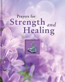 [Read] KINDLE PDF EBOOK EPUB Prayers for Strength and Healing (Deluxe Daily Prayer Books) by  Public