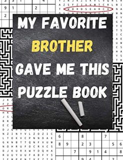 ACCESS EPUB KINDLE PDF EBOOK My Favorite Brother Gave Me This Puzzle Book: Adult Activity book with