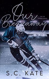 Read PDF EBOOK EPUB KINDLE Our Breakaway (The Ice League Series Book 5) by  S.C. Kate 📘