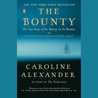 ACCESS EPUB KINDLE PDF EBOOK The Bounty: The True Story of the Mutiny on the Bounty by  Caroline Ale