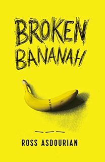 VIEW PDF EBOOK EPUB KINDLE Broken Bananah: Life, Love, and Sex... Without a Penis by  Ross Asdourian