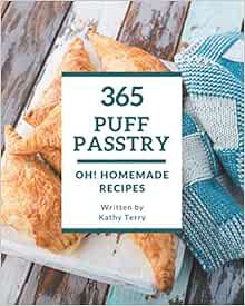 [GET] KINDLE PDF EBOOK EPUB Oh! 365 Homemade Puff Pastry Recipes: A Homemade Puff Pastry Cookbook Yo