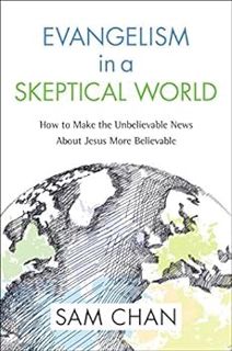 [Access] [KINDLE PDF EBOOK EPUB] Evangelism in a Skeptical World: How to Make the Unbelievable News