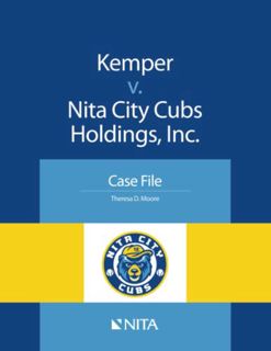 ACCESS [EPUB KINDLE PDF EBOOK] Kemper v. Nita City Cubs Holdings, Inc.: Case File by  Moore 🖊️