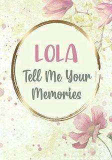 GET KINDLE PDF EBOOK EPUB Lola Tell Me Your Memories: Lola Grandma Gift from Grandchildren - Sentime