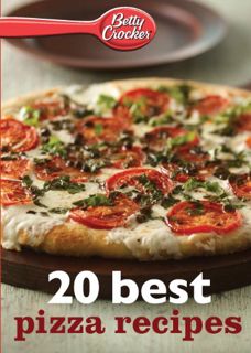 Access [EBOOK EPUB KINDLE PDF] Betty Crocker 20 Best Pizza Recipes (Betty Crocker eBook Minis) by  B