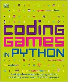 [Read] [KINDLE PDF EBOOK EPUB] Coding Games in Python (Computer Coding for Kids) by DK 💝