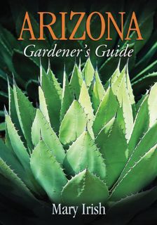 GET [EPUB KINDLE PDF EBOOK] Arizona Gardener's Guide (Gardener's Guides) by  Mary Irish 📒