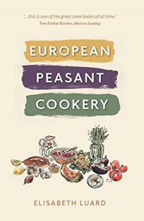 [READ] PDF EBOOK EPUB KINDLE European Peasant Cookery by  Elisabeth Luard 📑