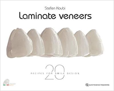 [View] EBOOK EPUB KINDLE PDF Laminate Veneers: 20 Recipes for Smile Design by Stefen Koubi 📚