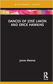 READ PDF EBOOK EPUB KINDLE Dances of José Limón and Erick Hawkins (Routledge Advances in Theatre & P