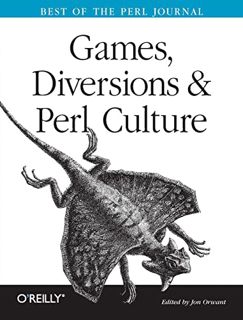 [VIEW] KINDLE PDF EBOOK EPUB Games Diversions & Perl Culture: Best of the Perl Journal by  Jon Orwan