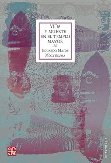 [READ] [KINDLE PDF EBOOK EPUB] Vida y muerte en el Templo Mayor (Antropologia) (Spanish Edition) by
