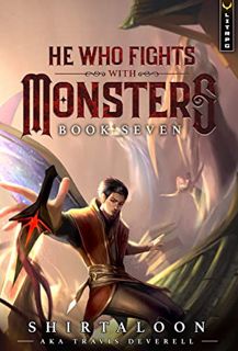 [Get] EBOOK EPUB KINDLE PDF He Who Fights with Monsters 7: A LitRPG Adventure by  Shirtaloon &  Trav