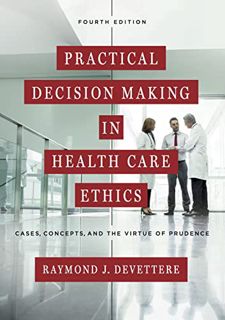 GET KINDLE PDF EBOOK EPUB Practical Decision Making in Health Care Ethics: Cases, Concepts, and the
