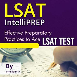 [ACCESS] [PDF EBOOK EPUB KINDLE] LSAT IntelliPREP: Effective Preparatory Practices to ACE LSAT Test