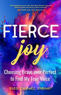 Get EBOOK EPUB KINDLE PDF Fierce Joy: Choosing Brave over Perfect to Find My True Voice (Slow Down,