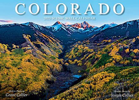 ACCESS PDF EBOOK EPUB KINDLE Colorado 2023 Scenic Wall Calendar by Grant Collier (13.5" x 9.75") by