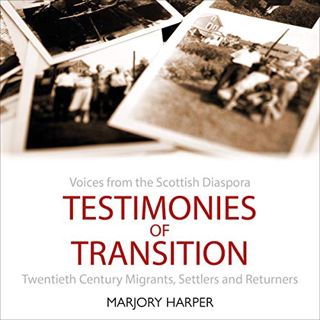ACCESS [EPUB KINDLE PDF EBOOK] Testimonies of Transition: Voices from the Scottish Diaspora by  Marj