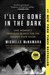 [READ] [EPUB KINDLE PDF EBOOK] I'll Be Gone in the Dark: One Woman's Obsessive Search for the Golden