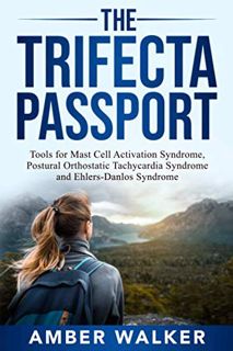 Get PDF EBOOK EPUB KINDLE The Trifecta Passport: Tools for Mast Cell Activation Syndrome, Postural O