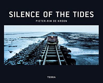 Get EBOOK EPUB KINDLE PDF Silence of the Tides by  Pieter-Rim de Kroon 📒