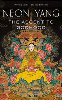 GET [PDF EBOOK EPUB KINDLE] The Ascent to Godhood (The Tensorate Series Book 4) by  Neon Yang 📁