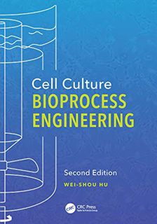 [VIEW] EPUB KINDLE PDF EBOOK Cell Culture Bioprocess Engineering, Second Edition by  Wei-Shou Hu 📑