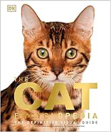[Read] [KINDLE PDF EBOOK EPUB] The Cat Encyclopedia: The Definitive Visual Guide by DK 📁