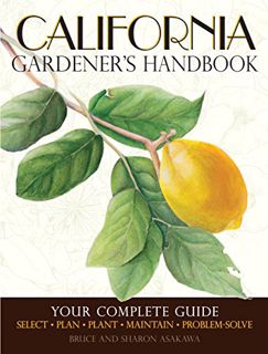 [Access] EBOOK EPUB KINDLE PDF California Gardener's Handbook: Your Complete Guide: Select * Plan *