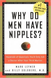 [Get] [EPUB KINDLE PDF EBOOK] Why Do Men Have Nipples?: Hundreds of Questions You'd Only Ask a Docto
