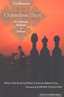 [READ] [PDF EBOOK EPUB KINDLE] Chameleon Days: An American Boyhood in Ethiopia by  Tim Bascom,Edward