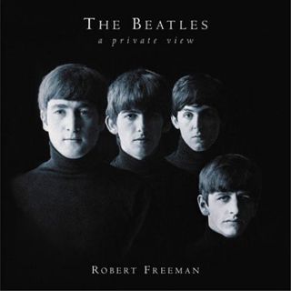 [ACCESS] [EBOOK EPUB KINDLE PDF] The Beatles: A Private View by  Robert Freeman 📍