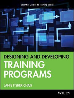 [VIEW] EPUB KINDLE PDF EBOOK Designing and Developing Training Programs: Pfeiffer Essential Guides t
