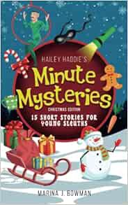 [Access] [EPUB KINDLE PDF EBOOK] Hailey Haddie's Minute Mysteries Christmas Edition: 15 Short Storie