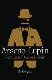 [ACCESS] [KINDLE PDF EBOOK EPUB] Arsene Lupin Gentleman Cambrioleur en Français: ARSENE LUPIN ★★★ th