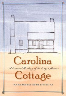Read [KINDLE PDF EBOOK EPUB] Carolina Cottage: A Personal History of the Piazza House by  Margaret R