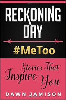 Get EPUB KINDLE PDF EBOOK Reckoning Day: #MeToo Stories That Inspire You by Dawn Jamison 💌