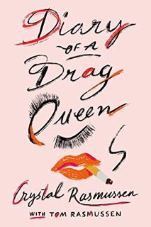 [Read] PDF EBOOK EPUB KINDLE Diary of a Drag Queen by  Crystal Rasmussen &  Tom Rasmussen 📌