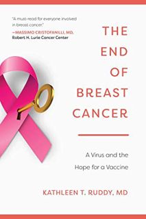 [Read] KINDLE PDF EBOOK EPUB The End of Breast Cancer: A Virus and the Hope for a Vaccine by  Kathle